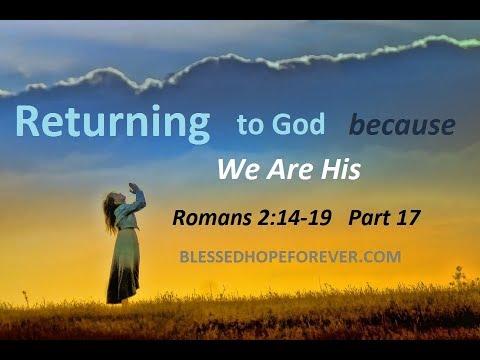 Returning to God BECAUSE We Are His - Romans 3:14-19  Part 17