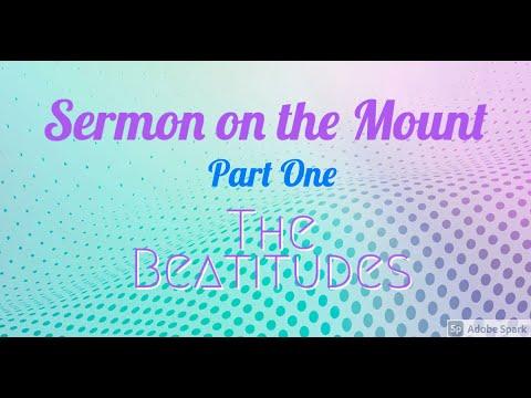 Sermon on the Mount PART ONE Matthew 5:1-12 THE BEATITUDES