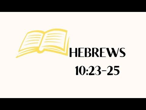 Bible study: Hebrews 10:23-25 (English)