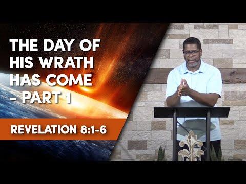The Day of His Wrath Has Come - Part 1  // Revelation 8:1-2 // Sunday Service