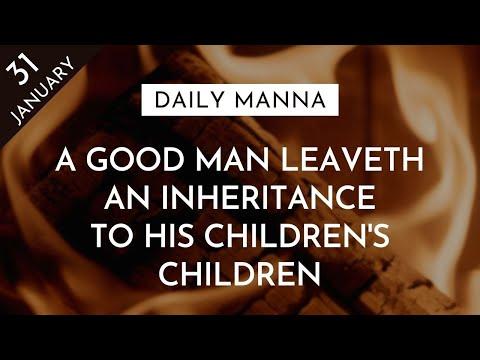 A Good Man Leaveth An Inheritance To His Children's Children | Proverbs 13:22 | Daily Manna