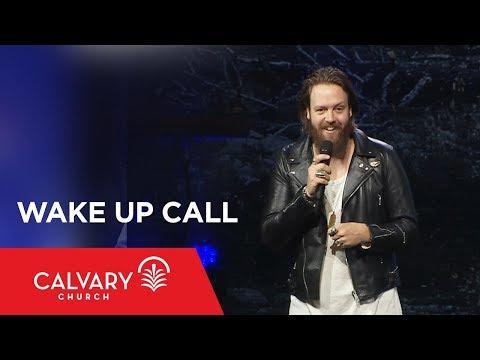 Wake Up Call - Romans 13:11-14 - Nate Heitzig