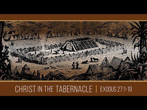Christ In The Tabernacle // Exodus 27:1-19