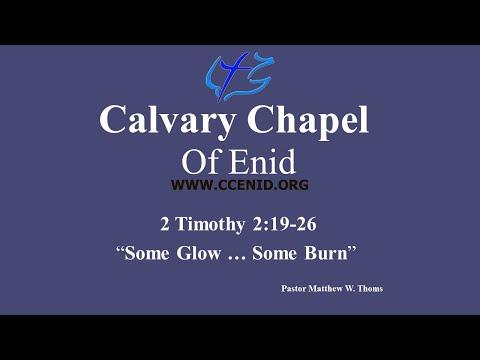 Some Glow … Some Burn - 2 Timothy 2:19-26