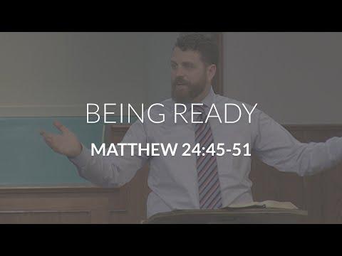 Being Ready (Matthew 24:45-51)