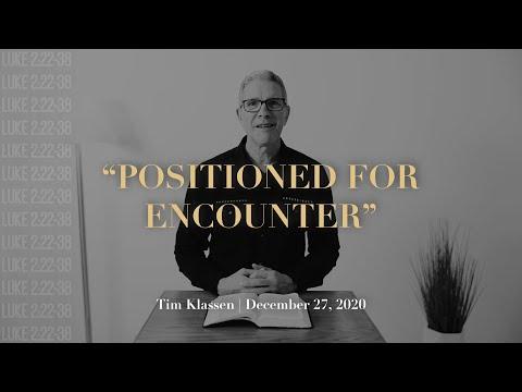 "Positioned For Encounter" // Luke 2:22-38