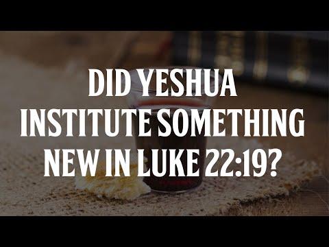Did Yeshua Institute Something New in Luke 22:19?
