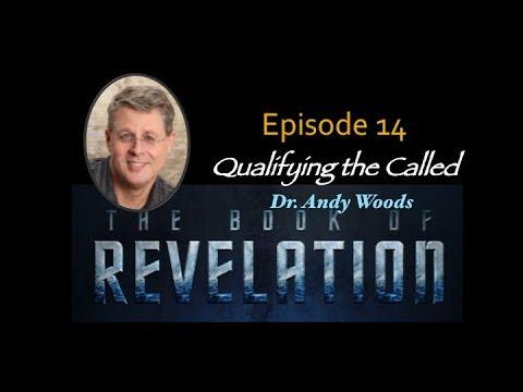 Revelation Episode 14. Qualifying the Called. Revelation 3:7-9