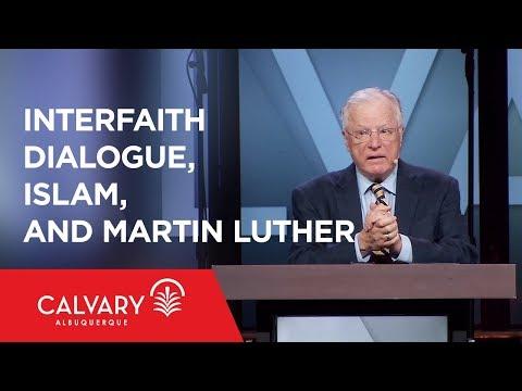 Interfaith Dialogue, Islam, and Martin Luther - Acts 20:28-32 - Dr. Erwin Lutzer