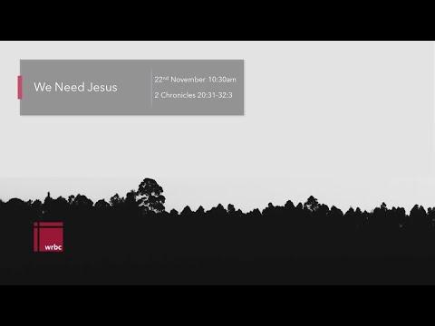 "We Need Jesus" from the A Vision for 2020 series (2 Chronicles 20:31-32:3)