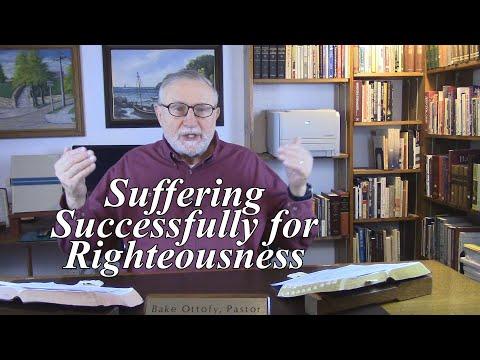Suffering Successfully for Righteousness. 1 Peter 3:13-17. (#20)