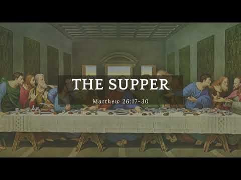 The Supper (Matthew 26:17-30)