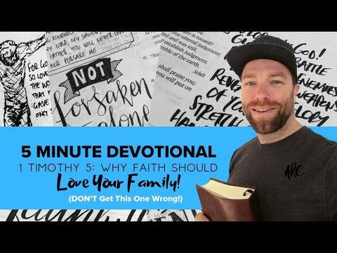 5 Minute Devotional: REAL Faith Loves Your family! (1 Timothy 5:8)
