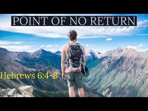 Backsliding & The Point of No Return (Hebrews 6:4-8)