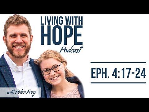 TRANSFORMATION | Ephesians 4:17-24 | Living with Hope Podcast - Ep. 21