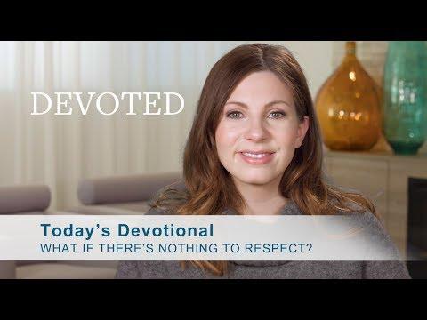 Devoted: What if There’s Nothing to Respect? [Proverbs 15:33]