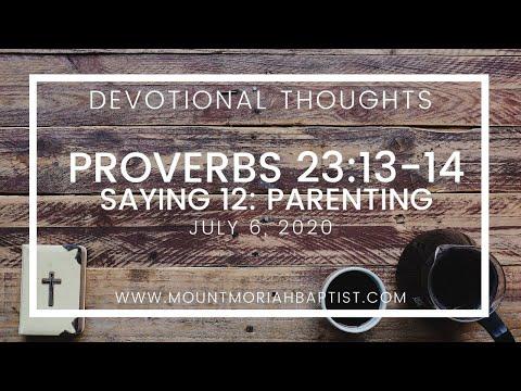 Proverbs 23:13-14 | Saying 12: Parenting | July 6, 2020 | Pastor Michael