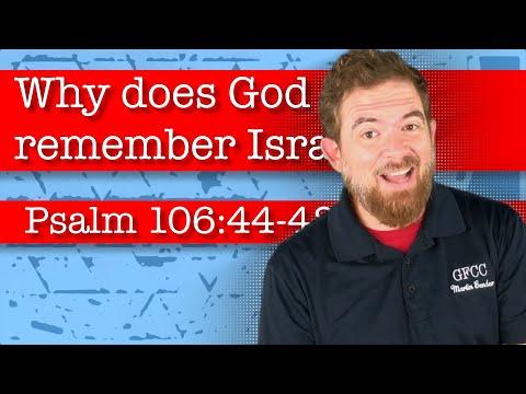 Why does God remember Israel? - Psalm 106:44-48