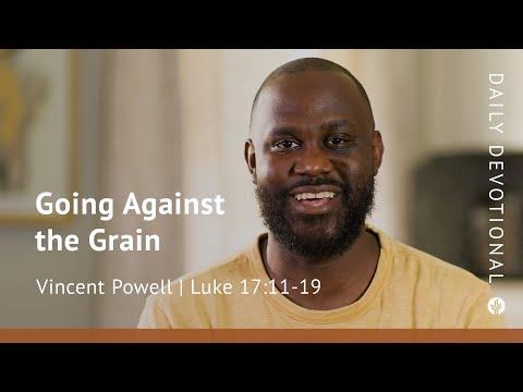 Going Against the Grain | Luke 17:11–19 | Our Daily Bread Video Devotional