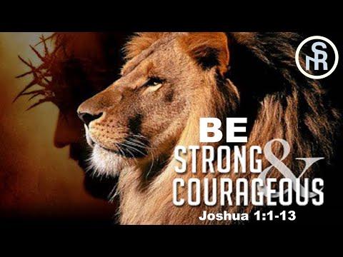 Solid Rock Ministry International:  "Be Strong and Courageous" (Joshua 1:1-13)