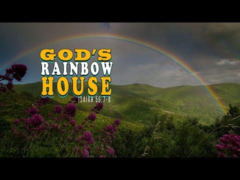 [L]ove.[G]race.[B]lessing.[T]ruth: God’s Rainbow House — Isaiah 56:7-8 (Part 6)