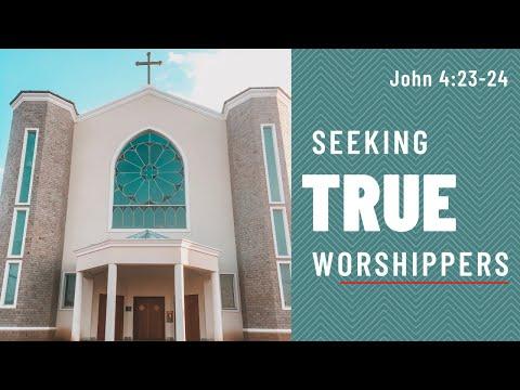 Seeking True Worshippers [ John 4:23-24 ] by Tim Cantrell