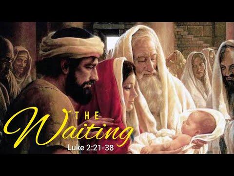 The Waiting (Luke 2:21-38)