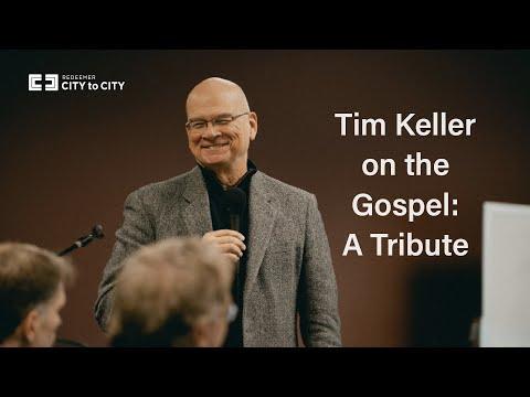 Tim Keller on the Gospel: A Tribute