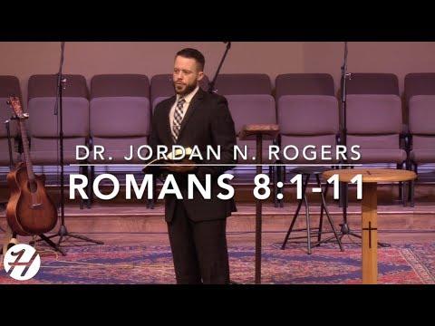 How You Have Life in the Spirit - Romans 8:1-11 (2.17.19) - Dr. Jordan N. Rogers