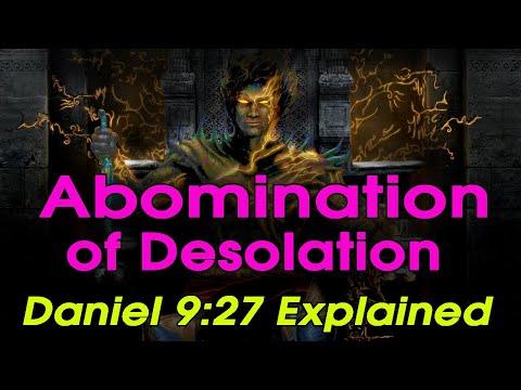 The Abomination of Desolation - Daniel 9:27 - Finally Explained.