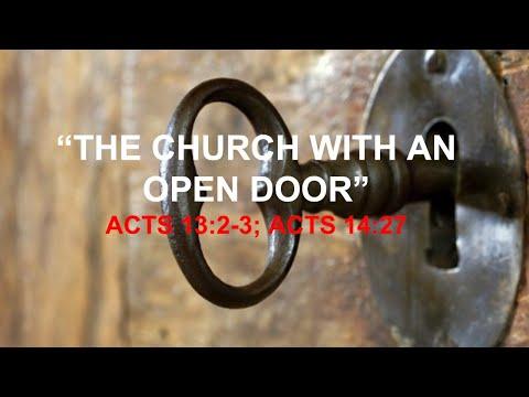 -'' THE CHURCH WITH AN OPEN DOOR ''- ACTS 13:2-3; ACTS 14:27