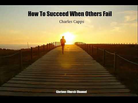 Charles Capps - How To Succeed When Others Fail