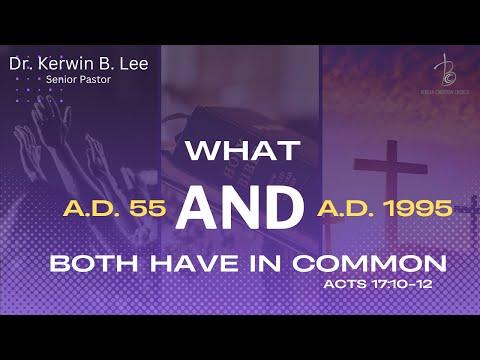 12/4/2022 What A.D. 55 and A.D. 1995 Both Have in Common-Acts 17:10-12