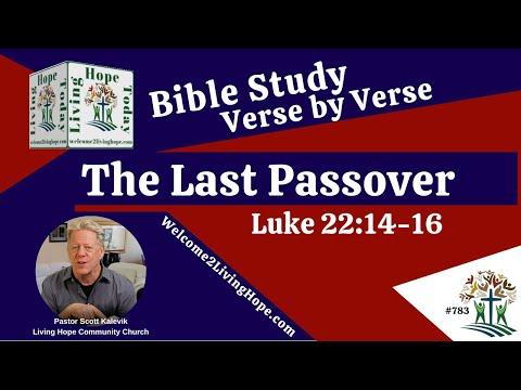 The Last Passover! - Luke 22:14-16  -  Living Hope Today