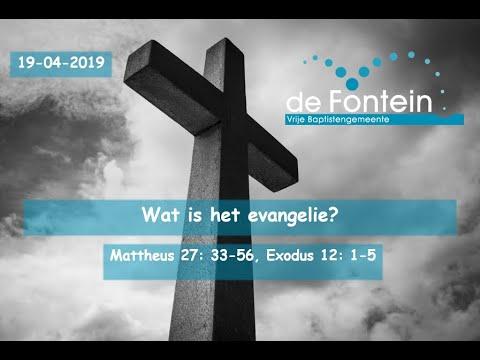 Bert Boer | Preek | Wat Is Het Evangelie? | Mattheus 27: 33-56, Exodus 12: 1-5 | VBG de Fontein