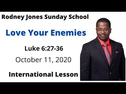 Love Your Enemies, Luke 6:27-36, October 11, 2020, Sunday school lesson