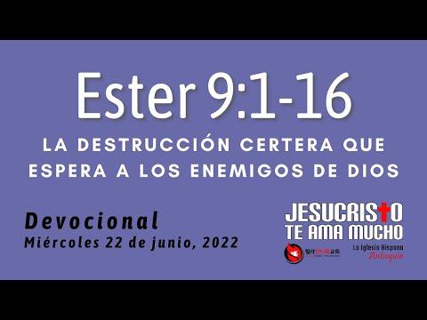 Devocional 6/22/2022 - Ester 9:1-16 - La destruccion certera de los enemigos de Dios
