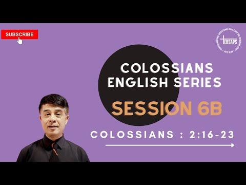 Session 6B: Colossians 2 :16-23 - English Series