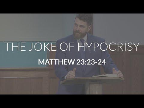 The Joke of Hypocrisy (Matthew 23:23-34)