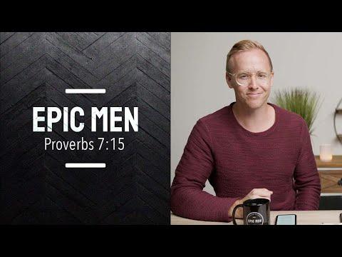 Epic Men | Episode 33 | Proverbs 7:15