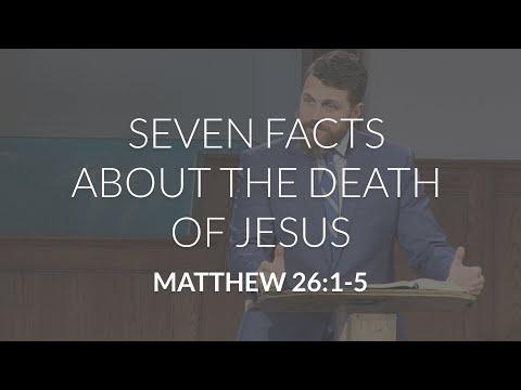 Seven Facts About the Death of Jesus (Matthew 26:1-5)