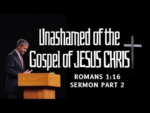 Preach the True Gospel | Romans 1:16 Sermon by Paul Washer Part 2