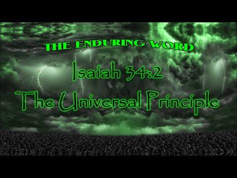 THE UNIVERSAL PRINCIPLE - Isaiah 34:2 (Part A)