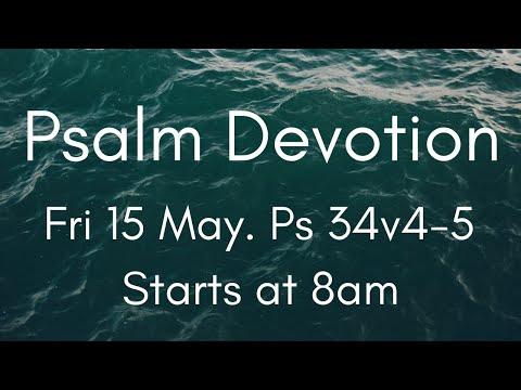 Psalm Devotion 15 May. Ps 34:4-5.
