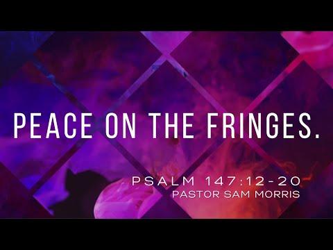 "Peace on the fringes." Psalm 147:12-20