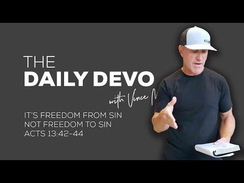 It's Freedom From Sin Not To Sin | Devotional | Acts 13:42-44