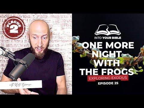 EPISODE 25 | One More Night With the Frogs [Plague 2] ???? | Exodus 8:1-15