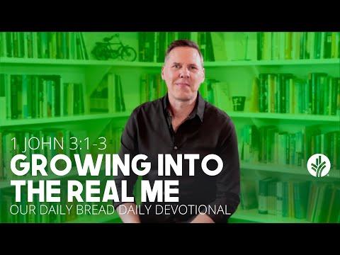 Growing into the Real Me | 1 John 3:1–3 | Our Daily Bread Video Devotional