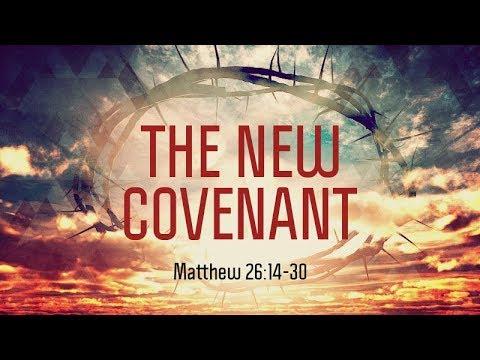 The New Covenant | Matthew 26:14-30 | Matthew Dodd