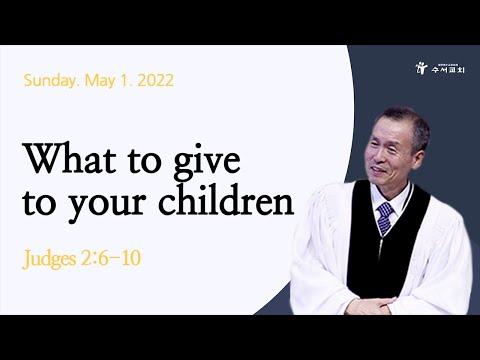 "What to give to your children." Judges 2:6-10. Pastor Th.d Myung-hwan, Hwang.